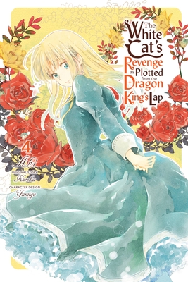 The White Cat's Revenge as Plotted from the Dragon King's Lap, Vol. 4 - Aki