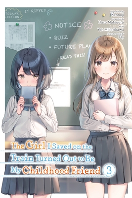 The Girl I Saved on the Train Turned Out to Be My Childhood Friend, Vol. 3 (Manga) - Kennoji