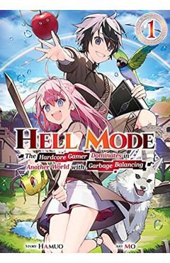 Hell Mode, Vol. 1: The Hardcore Gamer Dominates in Another World with Garbage Balancing - Hamuo