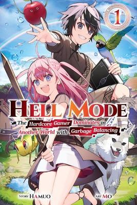 Hell Mode, Vol. 1: The Hardcore Gamer Dominates in Another World with Garbage Balancing - Hamuo