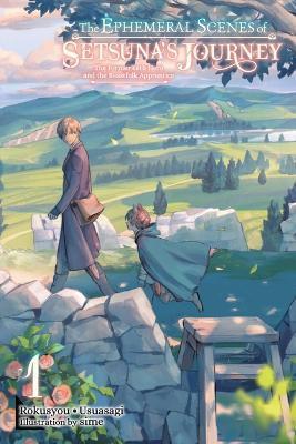 The Ephemeral Scenes of Setsuna's Journey, Vol. 1 (Light Novel) - Rokusyou -. Usuasagi