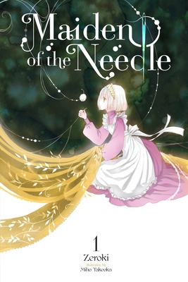 Maiden of the Needle, Vol. 1 (Light Novel) - Zeroki