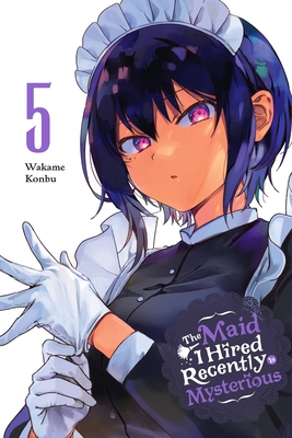 The Maid I Hired Recently Is Mysterious, Vol. 5 - Wakame Konbu