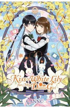 Coperta cărții 'Kiss and White Lily for My Dearest Girl, Vol. 9 - Canno'
