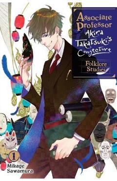 Coperta cărții 'Associate Professor Akira Takatsuki's Conjecture, Vol. 1 (Light Novel): Folklore Studies - Mikage Sawamura'