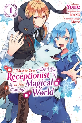 I Want to Be a Receptionist in This Magical World, Vol. 1 (Manga) - Mako