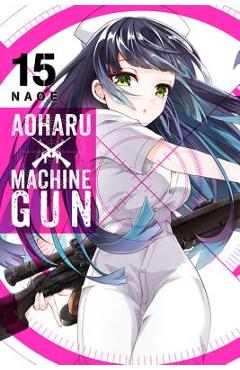 Coperta cărții 'Aoharu X Machinegun, Vol. 15 - Naoe'