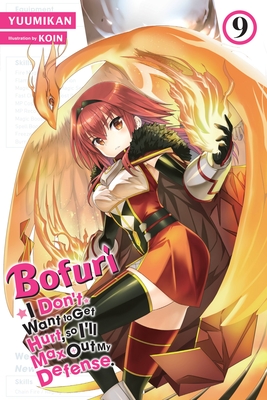 Bofuri: I Don't Want to Get Hurt, So I'll Max Out My Defense., Vol. 9 (Light Novel) - Yuumikan