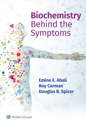 Biochemistry Behind the Symptoms - Emine E. Abali