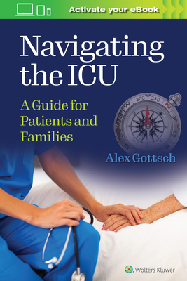 Navigating the ICU: A Guide for Patients and Families - Alex Gottsch