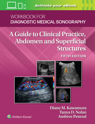 Workbook for Diagnostic Medical Sonography: Abdominal and Superficial Structures - Diane Kawamura