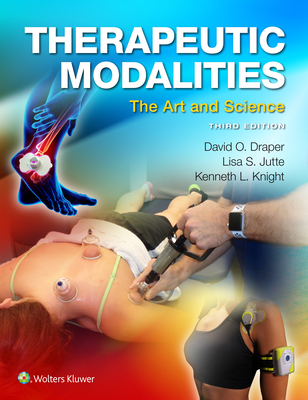 Therapeutic Modalities: The Art and Science - David Draper