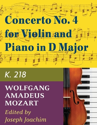 Mozart W.A. Concerto No. 4 in D Major K. 218 Violin and Piano - by Joseph Joachim - International - Wolfgang Amadeus Mozart