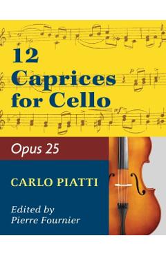 Piatti, Alfredo - 12 Caprices Op. 25. For Cello. Edited by Fournier. - Carlo Piatti