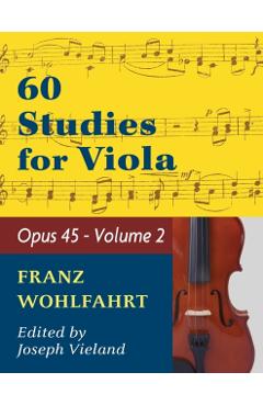Wohlfahrt Franz 60 Studies Op. 45: Volume 2 - Viola solo - Franz Wohlfahrt