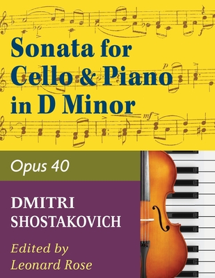 Shostakovich Sonata in d minor--opus 40 for cello and piano - Dmitry Shostakovich