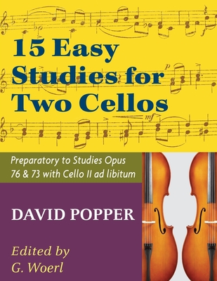 Popper, David - 15 Easy Studies for Two Cellos - Preparatory to Studies Opus 76 and 73 (Carter Enyeart) by International Music - David Popper