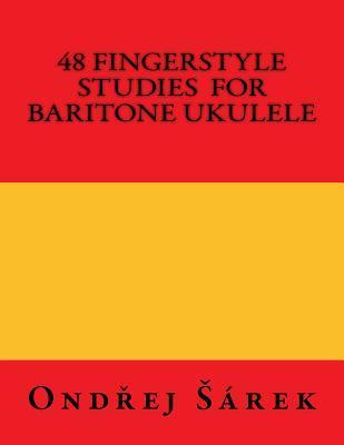 48 Fingerstyle Studies for Baritone Ukulele - Ondrej Sarek