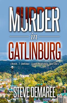 Murder in Gatlinburg - Steve Demaree