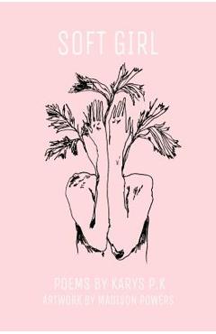 Poza produsului soft girl: poetry by k.p.k - Karys Peterson-katz
