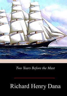 Two Years Before the Mast - Richard Henry Dana