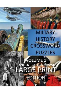 Coperta cărții 'Military Crosswords Large Print Edition: Large Print Crossword for Seniors History Lovers Hard Crossword Lovers -'