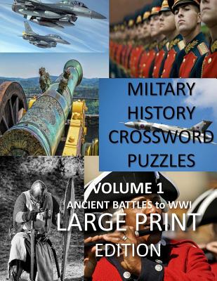 Military Crosswords Large Print Edition: Large Print Crossword for Seniors History Lovers Hard Crossword Lovers - Creative Activities