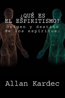 ¿Que es el Espiritismo? (Spanish) Edition - Allan Kardec