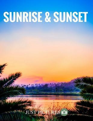 Sunrise & Sunset - Just Pictures!
