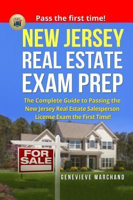 New Jersey Real Estate Exam Prep: The Complete Guide to Passing the New Jersey Real Estate Salesperson License Exam the First Time! - Genevieve Marchand