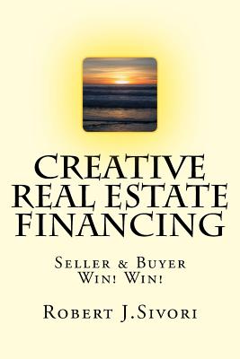 Creative Real Estate Financing: Seller / Buyer Win! Win! - Frank P