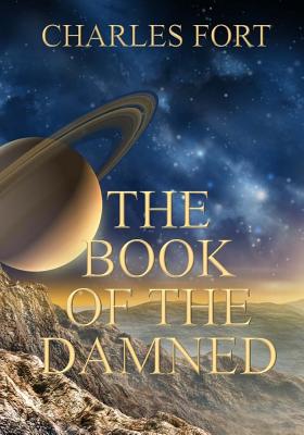 The Book of the Damned - Charles Fort
