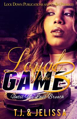 Loyal to the Game 3: Until My Last Breath - Jelissa