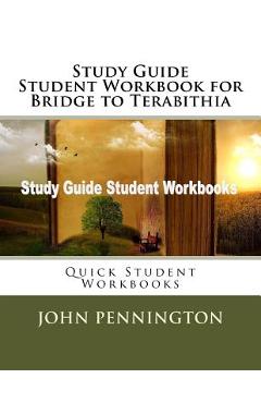 Coperta cărții 'Study Guide Student Workbook for Bridge to Terabithia: Quick Student Workbooks - John Pennington'