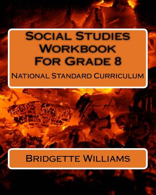 Social Studies Workbook For Grade 8: National Standard Curriculum - Bridgette O. Williams