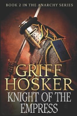 Knight of the Empress - Griff Hosker