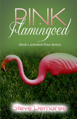 Pink Flamingoed - Steve Demaree