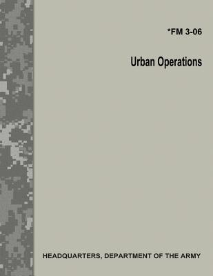 Urban Operations (FM 3-06) - Department Of The Army