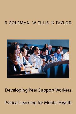 Developing Peer Support Workers: Training Manual - William Ellis