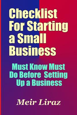 Checklist for Starting a Small Business - Must Know Must Do Before Setting Up a Business - Meir Liraz