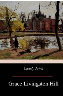 Coperta cărții 'Cloudy Jewel - Grace Livingston Hill'