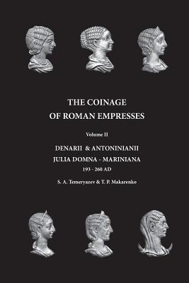 The Coinage of Roman Empresses: Denarii & Antoniniani, Julia Domna - Mariniana, 193-260 AD. - T. P. Makarenko