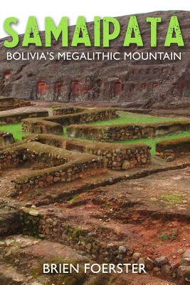 Samaipata: Bolivia's Megalithic Mountain - Brien Foerster