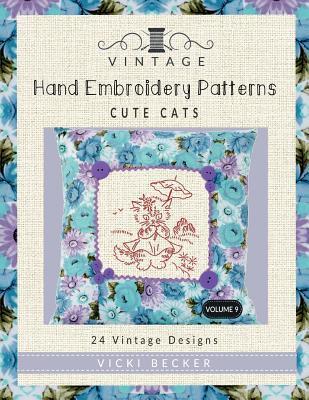 Vintage Hand Embroidery Patterns Cute Cats: 24 Authentic Vintage Designs - Vicki Becker