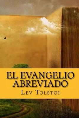 El Evangelio Abreviado (Spanish) Edition - Lev Nikolaievich Tolstoi