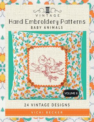 Vintage Hand Embroidery Patterns Baby Animals: 24 Authentic Vintage Designs - Vicki Becker