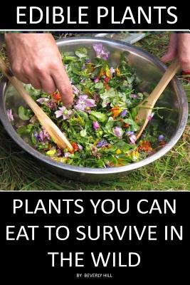 Edible Plants: Plants You Can Eat To Survive In the Wild - Beverly Hill