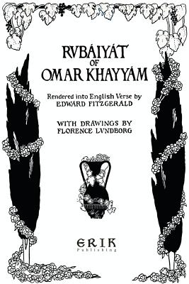 The Rubaiyat of Omar Khayyam: Illustrated - Florence Lvndborg