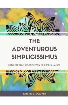 Coperta cărții 'The Adventurous Simplicissimus - Hans Jacob Christoph Von Grimmelshausen'