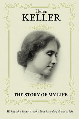 The Story Of My Life: Autobiography - Helen Keller